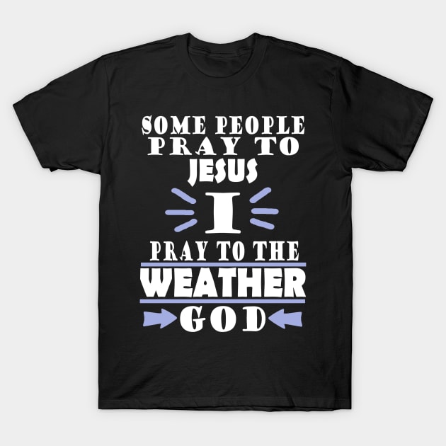 Weather forecast god saying thunderstorm gift T-Shirt by FindYourFavouriteDesign